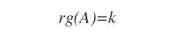 the rank of the matrix is k