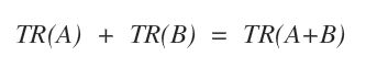 The trace of the sum of the matrices, TR(A+B), equals the sum of the traces of the matrices, TR(A)+TR(B).